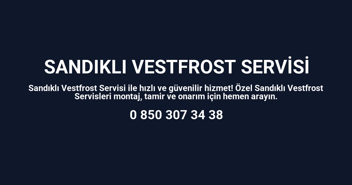 Sandıklı Vestfrost Servisi
